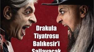 Drakula Tiyatrosu Balıkesir’de! Hayko Cepkin Sahneye Çıkıyor