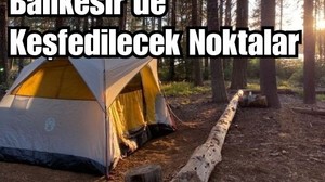Balıkesir'de Doğayla Uyanabileceğiniz 5 Yer