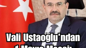 Vali Ustaoğlu'ndan Emeğe ve Dayanışmaya Vurgu