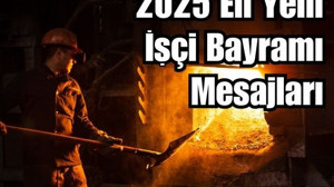 1 Mayıs 2025: Arkadaşına Göndereceğin En Anlamlı Emekçi Mesajları