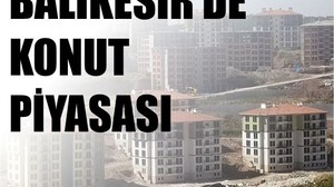 Balıkesir’de Konut Satışı Hareketliliği Sürüyor