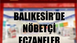 27 Nisan Balıkesir’de Nöbetçi Eczaneler