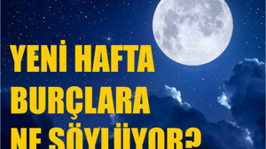 21-27 Nisan Haftalık Burç Yorumları