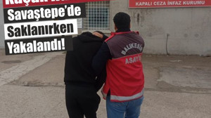 Kaçak Hükümlü Savaştepe’de Yakalandı!