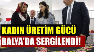 Balya'da Kadınların Üretimi Sergide Buluştu