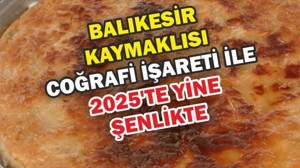 Balıkesir Kaymaklısı ve Kaymaklı Günü 2025