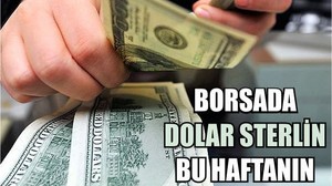 Borsada Dolar Sterlin Bu Haftanın Kazananı