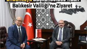 Endonezya’dan Sürpriz Ziyaret: Balıkesir’de Neler Konuşuldu?