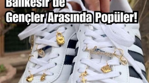 Balıkesir'de Yeni Moda: Ayakkabı Charmı