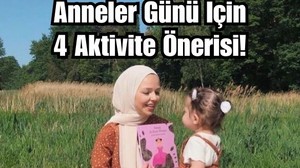 Balıkesir'de Anneler Günü Kutlamanın 4 Yolu