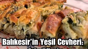 Balıkesir'in Yöresel Otlu Böreği