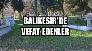 2 Haziran Balıkesir’de Yaşamını Yitirenler