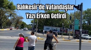 Güneşi Gören Balıkesirliler Şortlara Geçti
