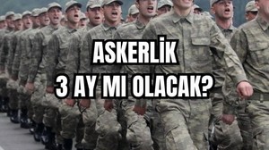 Askerlik 3 Ay Mı Olacak? İşte Resmi Yanıt