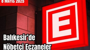 8 Mayıs Balıkesir’de Nöbetçi Eczaneler