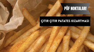 Çıtır Çıtır Patates Kızartmasının Püf Noktası