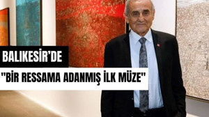 Devrim Erbil Çağdaş Sanatlar Müzesi Balıkesir’de Açılıyor