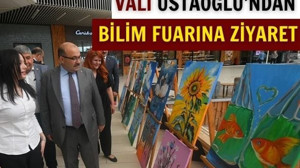 Vali Ustaoğlu, Bilim Fuarında Öğrencilerle Buluştu