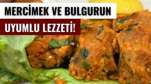 Bulgur ve Mercimeğin En Güzel Hali