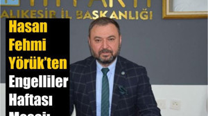 Hasan Fehmi Yörük’ten Engelliler Haftası Mesajı