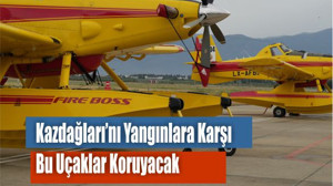 Kazdağları’nı Yangınlara Karşı Uçaklar Koruyacak