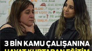 3 Bin Kamu Çalışanına Hayat Kurtaran Eğitim