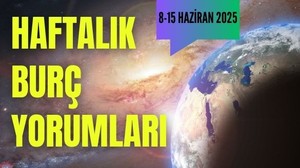 9 - 15 Haziran'da Burçları Neler Bekliyor?
