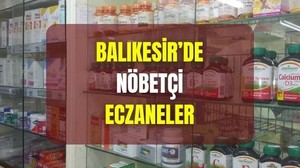 9 Haziran Balıkesir’de Nöbetçi Eczaneler