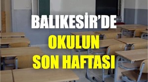 Balıkesir'de Okulun Son Haftası Nasıl Değerlendirilir?