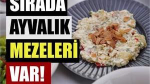 Ayvalık'ta Tatlar Tescilli: Sırada Mezeler Var