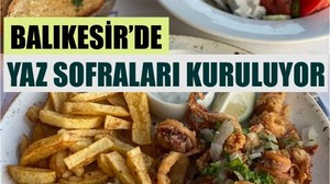Balıkesir Mutfağı Yaz Mevsimine Hazır