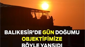 Balıkesir’de Bayram Sabahı Gün Doğarken Objektife Yansıdı