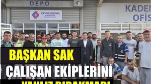 Başkan Sak’tan Bayramda Görev Başında Olan Ekiplere Ziyaret