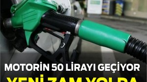 Motorin 50 TL'yi Aşıyor! Yeni Zam Yolda