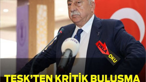 TESK’ten Kritik Buluşma