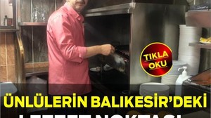 Ünlülerin Balıkesir’deki Lezzet Noktası: Yılmaz Köfte!