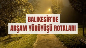 Balıkesir'de Akşam Yürüyüşü Rotaları