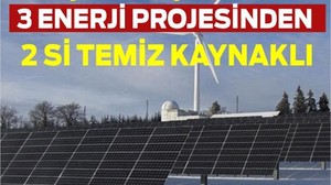 Dünyada Yapımı Süren 3 Enerji Projesinden 2'si Temiz Kaynaklı