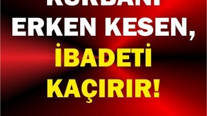 Namazdan Önce Kurban Kesersen, Boşa Gider!