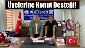 Memur-Sen Balıkesir’den Üyelerine Konut Desteği!