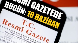 Resmî Gazete'de Bugün 10 Haziran
