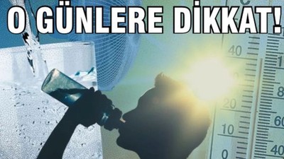 Termometreler 35°C'yi Görecek, Nem Düşüyor!