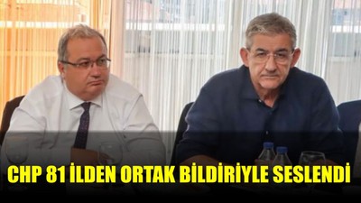 CHP 81 İl Başkanı Ortak Bildiriyle Seslendi