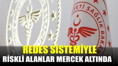 REDES Sistemiyle Riskli Alanlar Mercek Altında