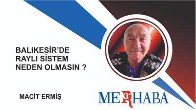 Balıkesir’de Raylı Sistem Neden Olmasın?