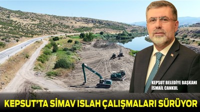 Kepsut’ta Simav Çayı Islah Çalışmaları Aralıksız Sürüyor