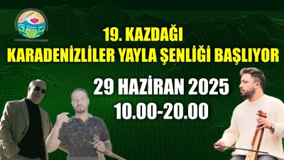 Karadeniz Sevdalıları Kazdağı’nda Buluşuyor!