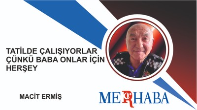 Tatilde Çalışıyorlar, Çünkü Baba Onlar İçin Her Şey