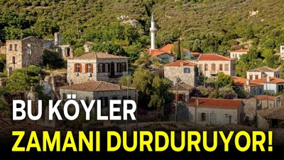 Balıkesir'de Zamanın Durduğu 3 Köy