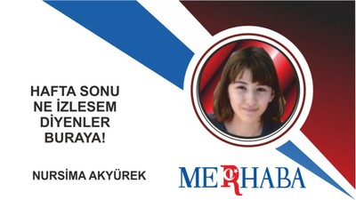 Hafta Sonu Ne İzlesem Diyenlere